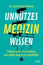 ISBN 9783969050477: Unnützes Medizinwissen - Fakten und Geschichten, die selbst den Arzt verblüffen