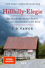 Hillbilly-Elegie – Die Geschichte meiner Familie und einer Gesellschaft in der Krise. »Ein mitreißendes, bewegendes, kluges Buch.« Der Spiegel