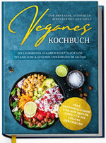 ISBN 9783969300862: Veganes Kochbuch für Anfänger, Studenten, Berufstätige und Faule: Die leckersten veganen Rezepte für eine pflanzliche & gesunde Ernährung im Alltag