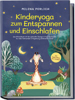 ISBN 9783969304365: Kinderyoga zum Entspannen und Einschlafen: Das Mitmachbuch mit den schönsten Übungen & Yoga-Geschichten für mehr Achtsamkeit, Entspannung und besseren Schlaf - inkl. Audio-Dateien zum Download
