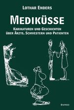 ISBN 9783969403495: Mediküsse - Karikaturen und Geschichten über Ärzte, Schwestern und Patienten