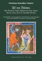 ISBN 9783969407127: Alf von Dülmen. Oder Geschichte Kaiser Philipps und seiner Tochter. Aus den ersten Zeiten der heimlichen Gerichte. - Transkribiert, herausgegeben, mit Fußnoten, Anmerkungen und einem Nachwort versehen von Sylvia Kolbe