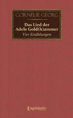 ISBN 9783969407905: Das Lied der Adele Gold(h)ammer - Vier Erzählungen