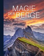 ISBN 9783969650233: KUNTH Bildband Magie der Berge: Die faszinierendsten Gebirge der Erde Die faszinierendsten Gebirge der Erde