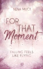 ISBN 9783969667705: For That Moment (Band1) – Falling feels like flying