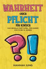 ISBN 9783969671160: Wahrheit oder Pflicht für Kinder - Das geniale Partyspiel für Kinder ab 10 bis 14 Jahren