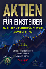 ISBN 9783969671467: Aktien für Einsteiger - Das leichtverständliche Aktien Buch – Schritt für Schritt investieren an der Börse inkl. bewährter Dividendenstrategie und Tipps zur Aktienanalyse