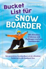 ISBN 9783969675366: Bucket List für Snowboarder | Andreas Mayr | Taschenbuch | 120 S. | Deutsch | 2025 | Eulogia Verlags GmbH | EAN 9783969675366