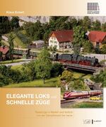 ISBN 9783969680322: Elegante Loks und schnelle Züge – Personenzüge in Vorbild und Modell von der Dampflokzeit bis heute