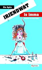 ISBN 9783969820308: Irjendwat is imma | Mit Illustrationen von Antje Püpke | Ute Apitz | Taschenbuch | Klappenbroschur | 128 S. | Deutsch | 2021 | Quintus-Verlag | EAN 9783969820308