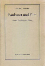 ISBN 9783980017800: Baukunst und Film / Aus der Geschichte des Sehens / Helmut Färber / Taschenbuch / Kartoniert Broschiert / Deutsch / 2016 / Vorwerk 8 / EAN 9783980017800