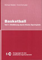 ISBN 9783980018845: Basketball Teil 1 - Hinführung durch kleine Sportspiele