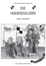 ISBN 9783980037303: Die Hohenzollern einst und jetzt - Die fürstliche Linie in Hohenzollern. Die königliche Linie in Preussen