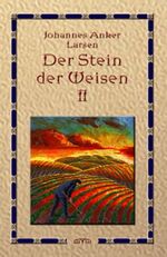 Larsen, Johannes A  II: Der Stein der We