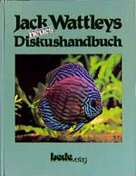 ISBN 9783980126557: Wattley's Diskushandbuch : Anleitung zur Diskuspflege und Zucht