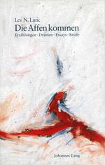 ISBN 9783980147255: Die Affen kommen – Erzähungen. Dramen. Essays. Briefe