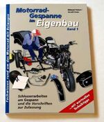 ISBN 9783980224222: Motorradgespanne im Eigenbau, Band 1 – Schlosserarbeiten am Gespann, Anschlußtechnik und Fahrwerkbau und die Vorschriften zur Zulassung