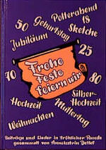 ISBN 9783980226790: Frohe Feste feiern wir. Beiträge und Lieder in fröhlicher Runde