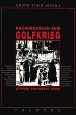 ISBN 9783980229821: Nachgedanken zum Golfkrieg. Mit einem Vorwort von Robert Jungk. Mit Beiträgen von: Johan Galtung, Horst-Eberhard Richter, Margarete Mitscherlich-Nielsen u.a.