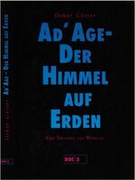 ISBN 9783980259705: Ad' Age - Der Himmel auf Erden - Eine Theodizee der Werbung