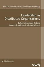 ISBN 9783980264372: Leadership in Distributed Organisations – Beherrschung der Distanz in verteilt agierenden Unternehmen