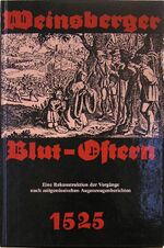 ISBN 9783980268974: Weinsberger Blut-Ostern 1525 - Eine Rekonstruktion der Vorgänge nach zeitgenössischen Augenzeugenberichten