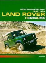 Land Rover - die ersten 50 Jahre ; 1948 - 1998