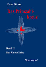 ISBN 9783980280815: Das Primzahlkreuz / Das Primzahlkreuz – Band II – Das Unendliche