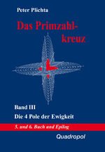 ISBN 9783980280846: Das Primzahlkreuz / Das Primzahlkreuz – Band III – Die 4 Pole der Ewigkeit