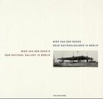 ISBN 9783980321228: Mies van der Rohes Neue Nationalgalerie in Berlin. Mies van der Rohe's New National Gallery in Berlin.