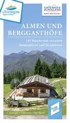 ISBN 9783980344654: Almen und Berggasthöfe : 143 Wanderziele zwischen Sonntaghorn und Wendelstein