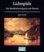 ISBN 9783980345156: Lichtspiele. - Vom Mondscheintransparent zum Diarama -