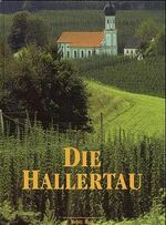 Vogel, Dieter (Hrsg.): Die Hallertau. He
