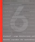 druckreif. junge Künstlerinnen und Künstler erproben die Werkstätten - Sechster Graphikpreis der Griffelkunst - Mitglieder 2010