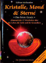 ISBN 9783980443111: Kristalle, Mond & Sterne – Das letzte Gesetz. Almanach der 17 Weisheiten über das Leben, die Liebe und die Gesundheit