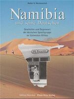 ISBN 9783980451802: Namibia und seine Deutschen – Geschichte und Gegenwart der deutschen Sprachgruppe im Südwesten Afrikas