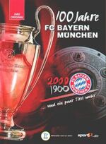 ISBN 9783980461139: 100 Jahre FC Bayern München... und ein paar Titel mehr