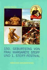 150. Geburtstag von Frau Margarete Steiff und 1. Steiff-Festival - [Jubiläums-Dokumentation]