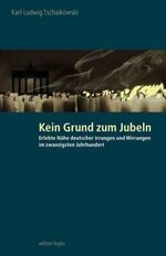 ISBN 9783980475235: Kein Grund zum Jubeln – Erlebte Nähe deutscher Irrungen und Wirrungen im 20sten Jahrhundert