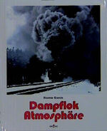 ISBN 9783980528962: Dampflok Atmosphäre.