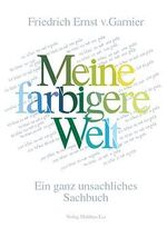 ISBN 9783980551106: Meine farbigere Welt