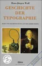 Alle Standardwerke zur Geschichte der Druckindustrie und der Papiermachererei / Geschichte der Typographie