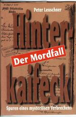 ISBN 9783980559102: Der Mordfall Hinterkaifeck - Spuren eines mysteriösen Verbrechens