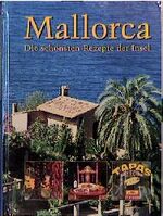 Mallorca - Die schönsten Rezepte der Insel