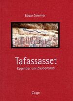 ISBN 9783980583640: Tafassaset - Regentier und Zauberbilder - Felsbilder der Sahara und Spurensuche nach dem afrikanischen Geist