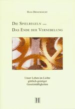 ISBN 9783980634557: Die Spielregeln oder das Ende der Vernebelung - unser Leben im Lichte göttlich-geistiger Gesetzmäßigkeiten