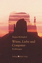 ISBN 9783980679909: Wüste, Liebe und Computer : Geschichten. SIGNIERT