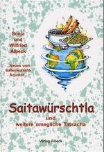 ISBN 9783980699945: Saitawürschtla und weitere umegliche Tatsacha: Neues vom Saitenwurscht-Äquator