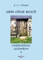 ISBN 9783980738729: Arm oder reich – Verdichtete Gedanken 2