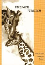 ISBN 9783980743587: Vielfach tierisch - Geschichten, Gedichte und Fabeln